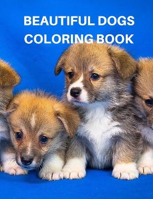 Book cover for Beautiful Dogs Coloring Book