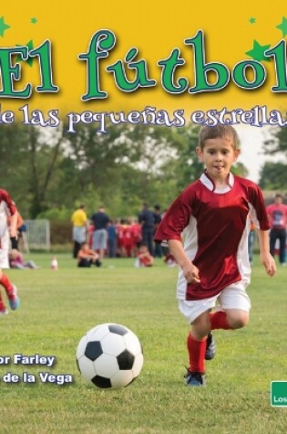 Cover of El Fútbol de Las Pequeñas Estrellas (Little Stars Soccer)