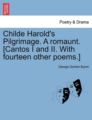 Book cover for Childe Harold's Pilgrimage. a Romaunt. [Cantos I and II. with Fourteen Other Poems.]