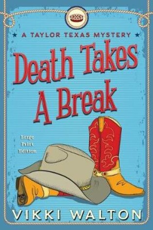 Cover of Death Takes A Break (Large Print)