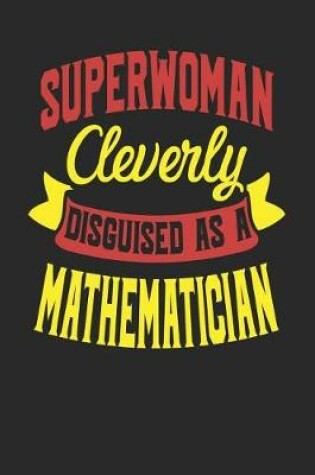 Cover of Superwoman Cleverly Disguised As A Mathematician