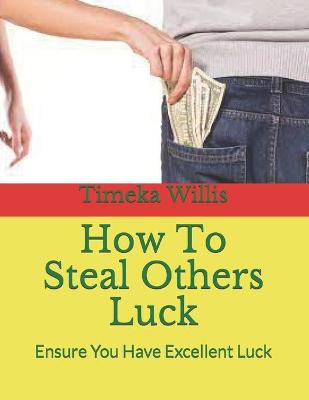 Book cover for How To Steal Others Luck