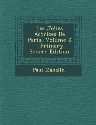 Book cover for Les Jolies Actrices De Paris, Volume 3