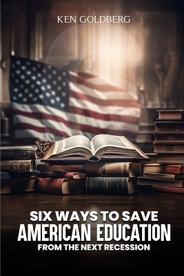 Book cover for Six Ways to Save American Education from the Next Recession