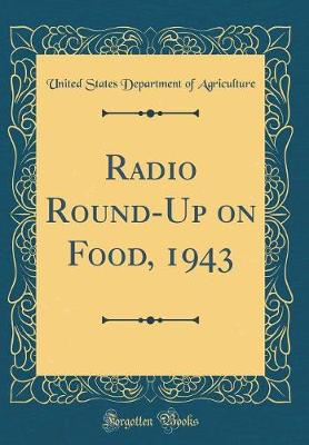 Book cover for Radio Round-Up on Food, 1943 (Classic Reprint)