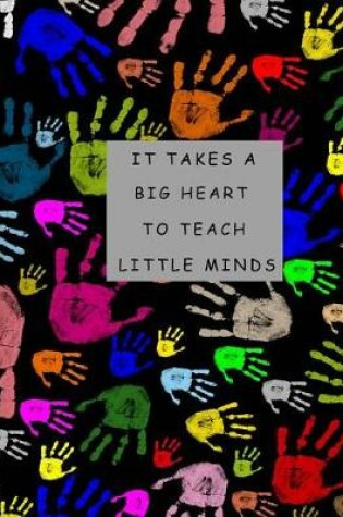 Cover of It Takes a Big Heart to Teach Little Minds