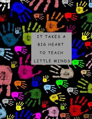 Book cover for It Takes a Big Heart to Teach Little Minds