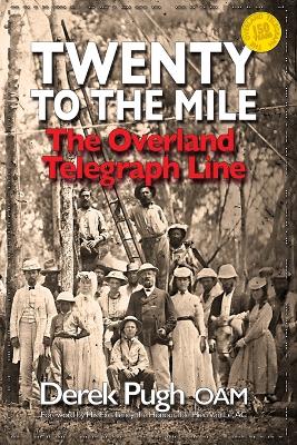 Book cover for Twenty to the Mile: The Overland Telegraph Line