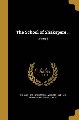 Book cover for The School of Shakspere ..; Volume 2