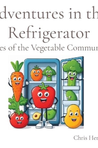 Cover of Adventures in the Refrigerator