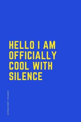 Book cover for INTROVERT POWER Hello I am officially cool with silence