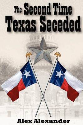 Book cover for The Second Time Texas Seceded