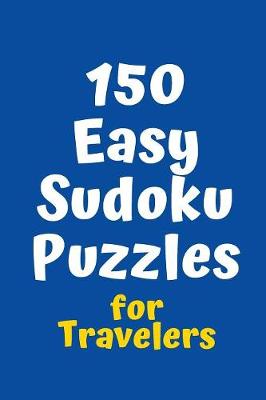 Cover of 150 Easy Sudoku Puzzles for Travelers