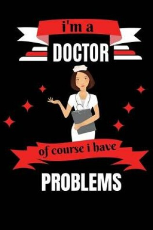 Cover of i'm a doctor of course i have problems