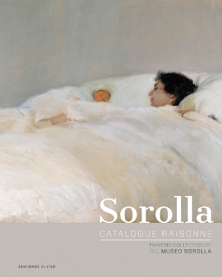 Book cover for Sorolla Catalogue Raisonné. Painting Collection of The Museo Sorolla