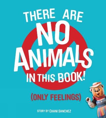 Book cover for There Are No Animals In This Book (only Feelings)