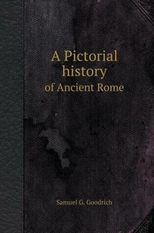 Cover of A Pictorial History of Ancient Rome