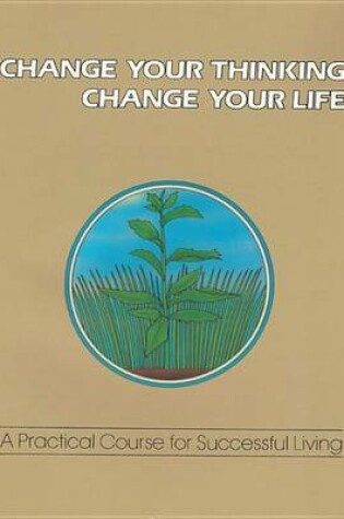 Cover of Change Your Thinking, Change Your Life Vol 2