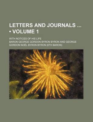 Book cover for Letters and Journals (Volume 1); With Notices of His Life