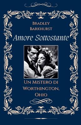 Cover of Amore Sottostante Un Mistero di Worthington, Ohio