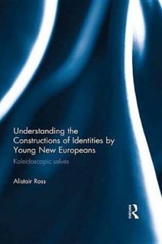 Cover of Understanding the Constructions of Identities by Young New Europeans