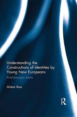 Book cover for Understanding the Constructions of Identities by Young New Europeans