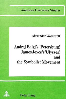 Cover of Andrej Belyj's "Petersburg", James Joyce's "Ulysses" and the Symbolist Movement