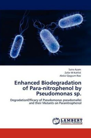 Cover of Enhanced Biodegradation of Para-nitrophenol by Pseudomonas sp.