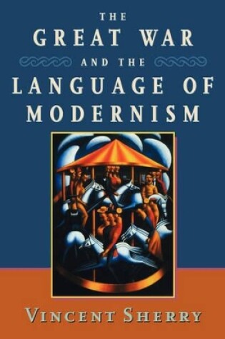 Cover of The Great War and the Language of Modernism