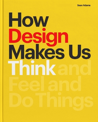 Book cover for How Design Makes Us Think Hc