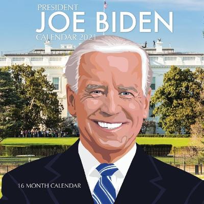 Book cover for President Joe Biden Calendar 2021