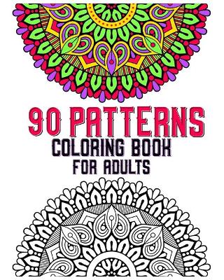 Book cover for 90 Patterns Coloring Book For Adults