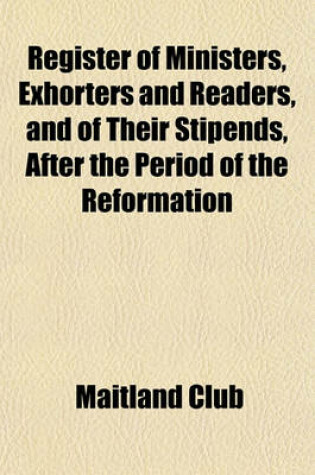 Cover of Register of Ministers, Exhorters and Readers, and of Their Stipends, After the Period of the Reformation