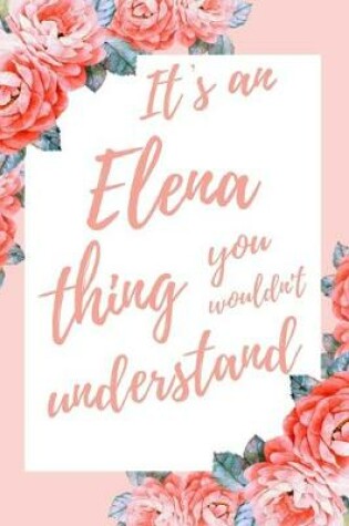 Cover of It's an Elena Thing You Wouldn't Understand