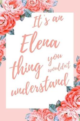 Book cover for It's an Elena Thing You Wouldn't Understand