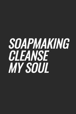 Book cover for Soapmaking Cleanse My Soul