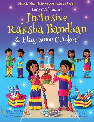 Cover of Let's Celebrate an Inclusive Raksha Bandhan & Play some Cricket! (Maya & Neel's India Adventure Series Book 16)