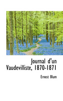 Book cover for Journal D'Un Vaudevilliste, 1870-1871