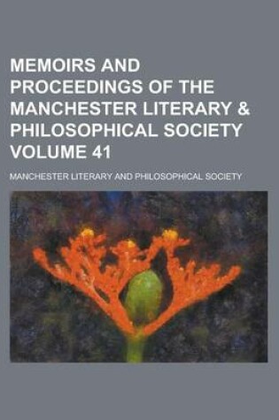 Cover of Memoirs and Proceedings of the Manchester Literary & Philosophical Society Volume 41