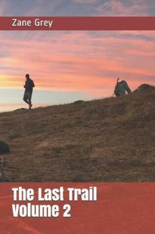 Cover of The Last Trail Volume 2