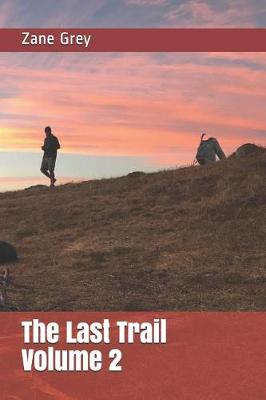 Book cover for The Last Trail Volume 2