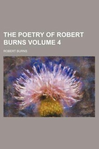 Cover of The Poetry of Robert Burns Volume 4