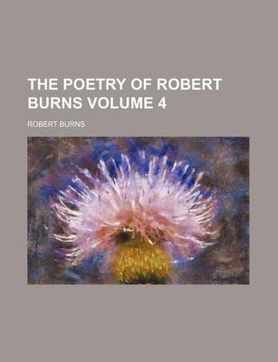 Book cover for The Poetry of Robert Burns Volume 4