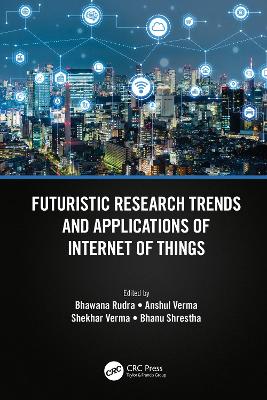 Book cover for Futuristic Research Trends and Applications of Internet of Things