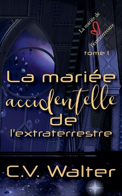 Cover of La mari�e accidentelle de l'extraterrestre