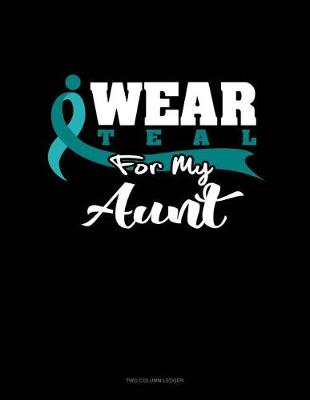 Book cover for I Wear Teal for My Aunt