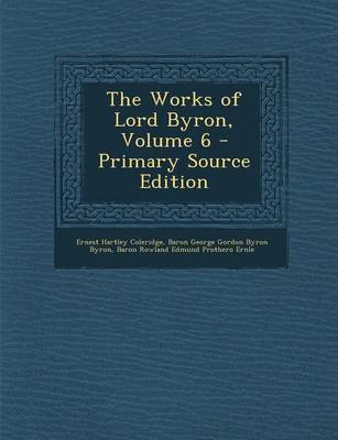 Book cover for The Works of Lord Byron, Volume 6 - Primary Source Edition