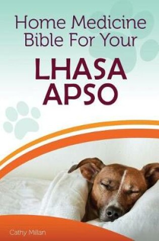 Cover of Home Medicine Bible for Your Lhasa Apso