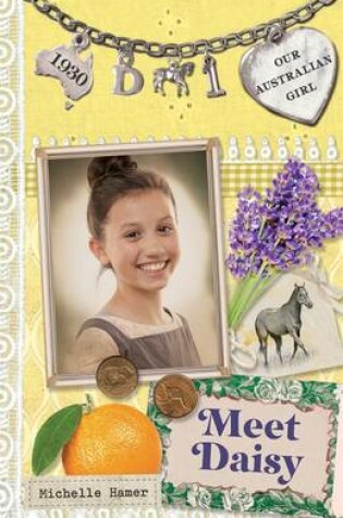 Cover of Our Australian Girl: Meet Daisy (Book 1)