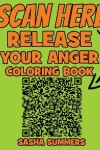 Book cover for QR-Code Release Your Anger - Coloring Book - The New Era of Coloring Book